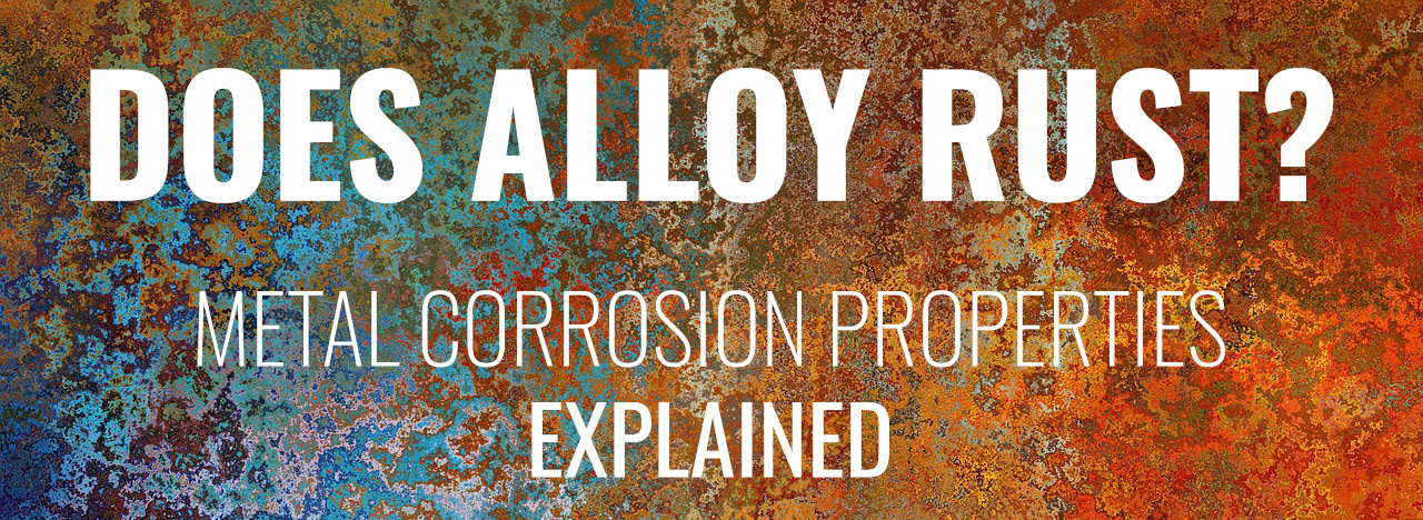 Does Alloy Rust?